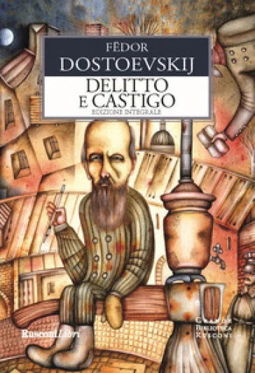 Delitto e castigo Fedor Michajlovic Dostoevskij