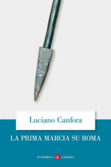 La prima marcia su Roma Luciano Canfora
