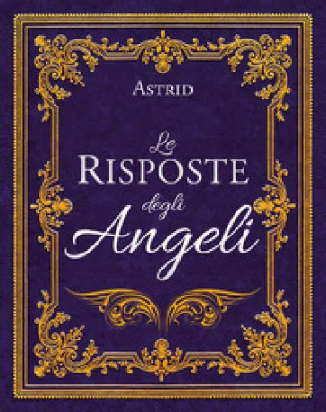 Le risposte degli angeli. Nuova ediz. Astrid Holm