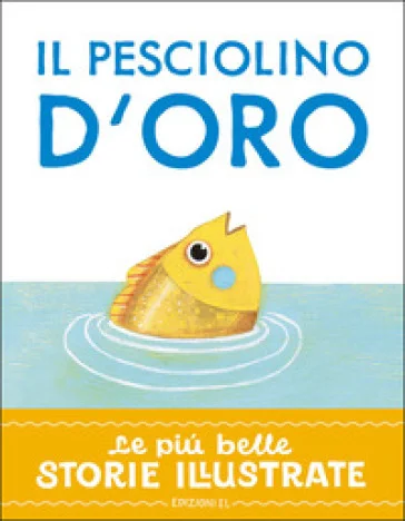 Il pesciolino d'oro. Stampatello maiuscolo. Ediz. a colori Stefano Bordiglioni
