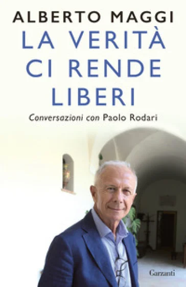 La verità ci rende liberi. Conversazioni con Paolo Rodari Alberto Maggi