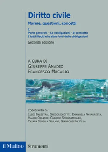 Diritto civile. Norme, questioni, concetti. Vol. 1: Parte generale: Le obbligazioni. Il contratto. I fatti illeciti e le altre fonti delle 
