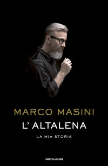 L'altalena. La mia storia Marco Masini