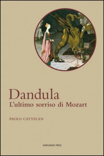 Dandula. L'ultimo sorriso di Mozart. Con CD Audio Paolo Cattelan