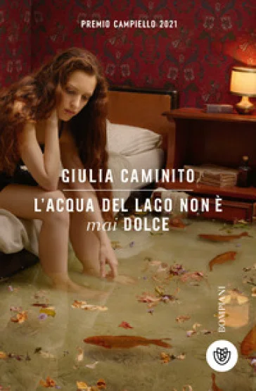 L'acqua del lago non è mai dolce Giulia Caminito