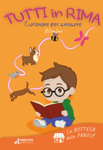 Tutti in rima. Curiosare per crescere. Ediz. multilingue Ri(em)me