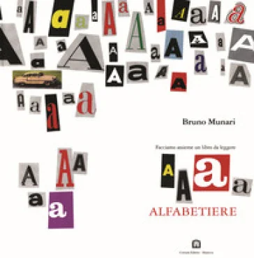 Alfabetiere. Facciamo insieme un libro da leggere Bruno Munari