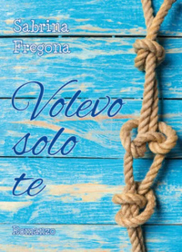 Volevo solo te Sabrina Fregona