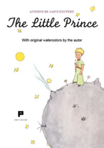 The little prince. With original watercolors by the autor Antoine de Saint-Exupéry