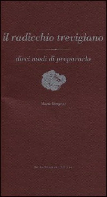 Il radicchio trevigiano Marie Dargent