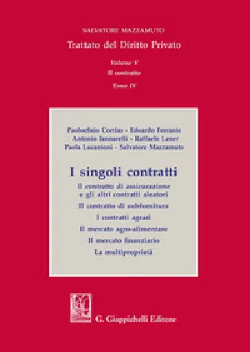 Trattato del diritto privato. Vol. 5/4: I singoli contratti. Il contratto di assicurazione e gli altri contratti aleatori. Il contratto di 