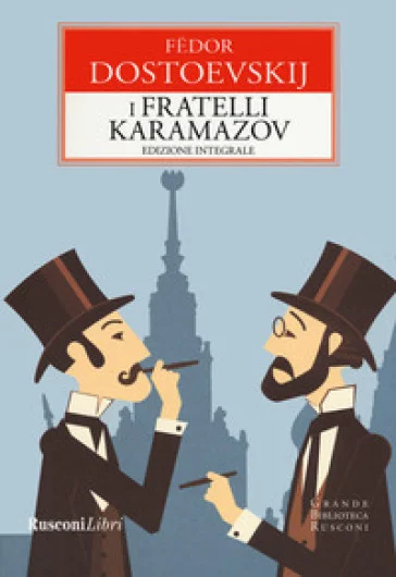 I fratelli Karamazov. Ediz. integrale Fedor Michajlovic Dostoevskij