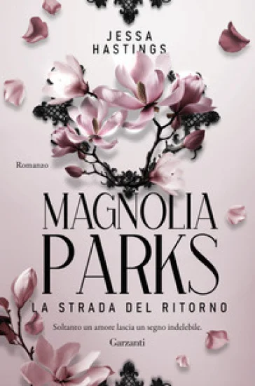 Magnolia Parks. La strada del ritorno Jessa Hastings