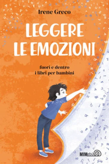 Leggere le emozioni. Fuori e dentro i libri per bambini Irene Greco