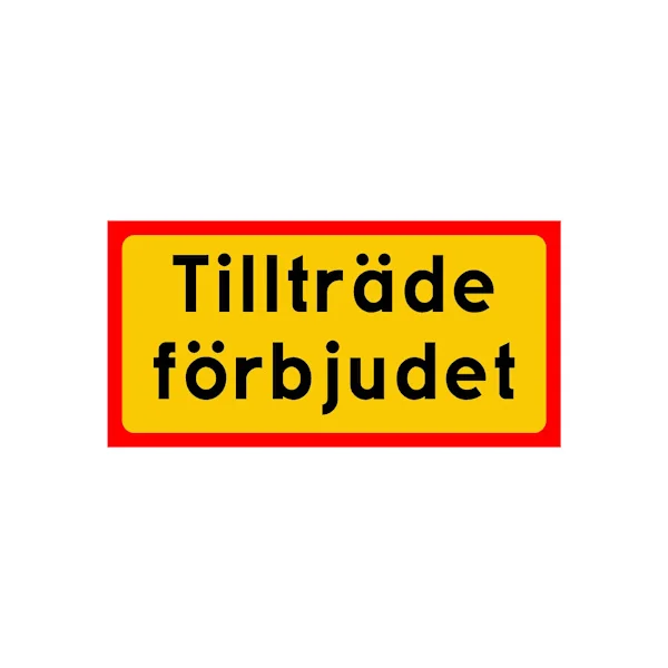 Tillträde förbjudet - Skylt