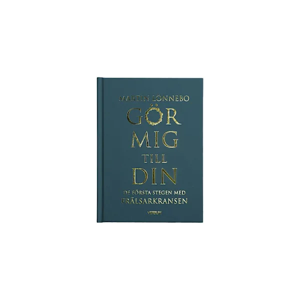 Gör mig till din : de första stegen med Frälsarkransen (inbunden)