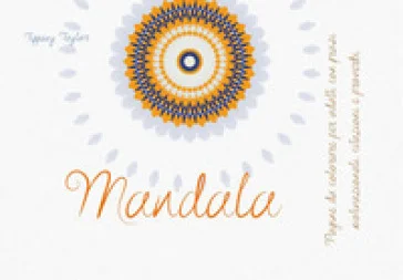 Mandala. Pagine da colorare per adulti con frasi motivazionali, citazioni e proverbi Tiffany Taylor
