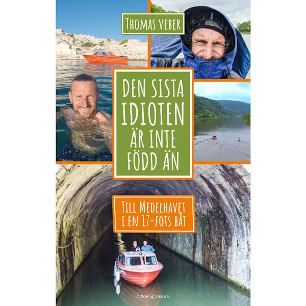 Den sista idioten är inte född än : till Medelhavet i en 17-fots båt (häftad)