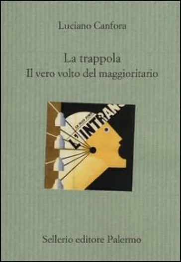 La trappola. Il vero volto del maggioritario Luciano Canfora