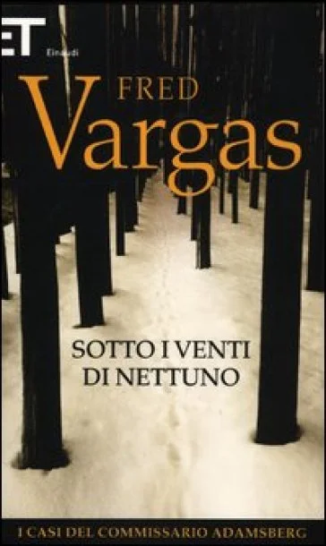 Sotto i venti di Nettuno. I casi del commissario Adamsberg. Vol. 4 Fred Vargas
