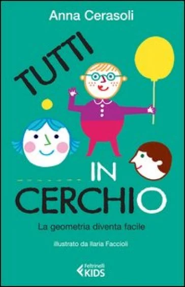 Tutti in cerchio. La geometria diventa facile Anna Cerasoli