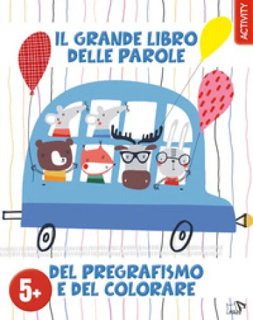 Il grande libro delle parole del pregrafismo e del colorare. Ediz. a colori