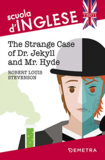 The strange case of Dr Jekyll and Mr Hyde Robert Louis Stevenson