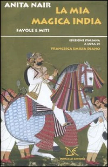 La mia magica India. Favole e miti Anita Nair