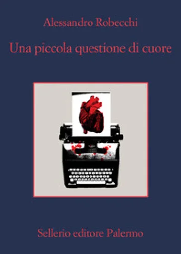Una piccola questione di cuore Alessandro Robecchi