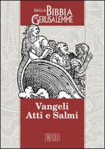 Vangeli, Atti e Salmi. Dalla «Bibbia di Gerusalemme» NA