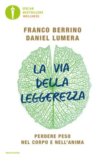 La via della leggerezza. Perdere peso nel corpo e nell'anima Franco Berrino