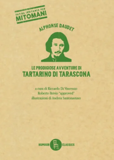 Le prodigiose avventure di Tartarino di Tarascona. Ediz. illustrata Alphonse Daudet