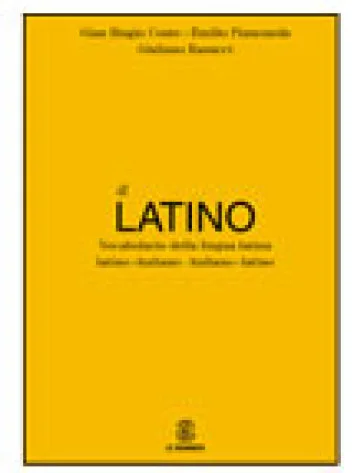 Il latino. Vocabolario della lingua latina. Latino-italiano italiano-latino Gian Biagio Conte