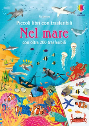 Nel mare. Ediz. a colori. Con adesivi Fiona Patchett