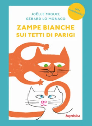 Zampe bianche sui tetti di Parigi. Prime letture Joelle Miquel
