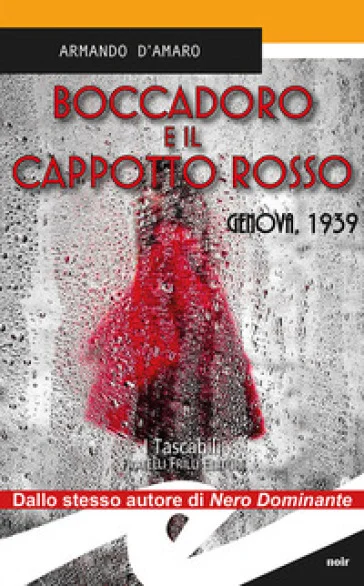 Boccadoro e il cappotto rosso. Genova,1939 Armando D'Amaro