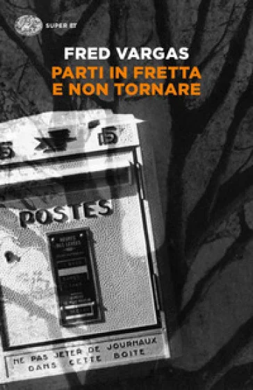 Parti in fretta e non tornare Fred Vargas