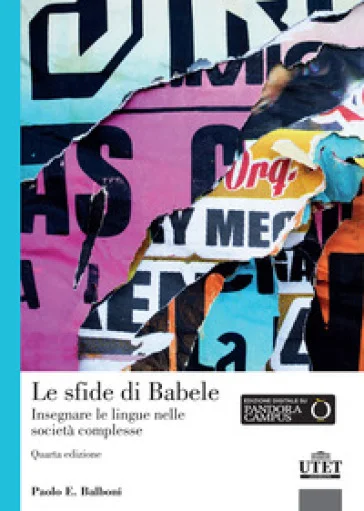 Le sfide di Babele. Insegnare le lingue nelle società complesse Paolo E. Balboni