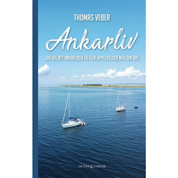 Ankarliv : lär dig att ankra och få fler upplevelser med din båt (pocket)