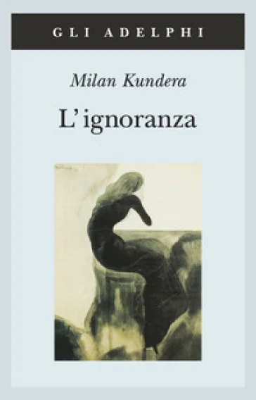 L'ignoranza Milan Kundera