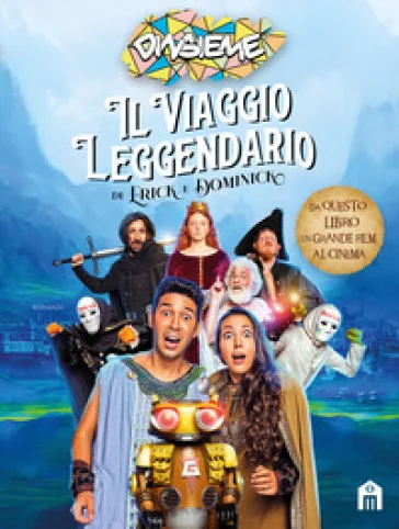 Il viaggio leggendario di Erick e Dominick. Ediz. a colori DinsiemE