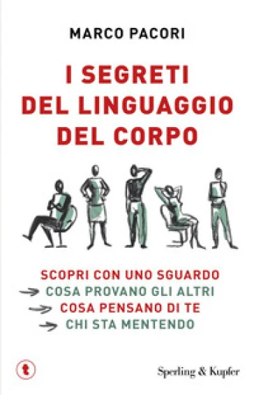 I segreti del linguaggio del corpo Marco Pacori