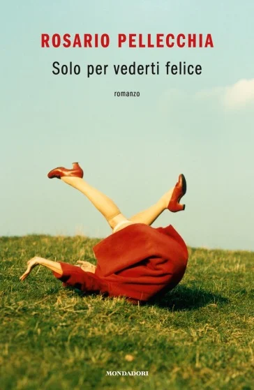 Solo per vederti felice Rosario Pellecchia