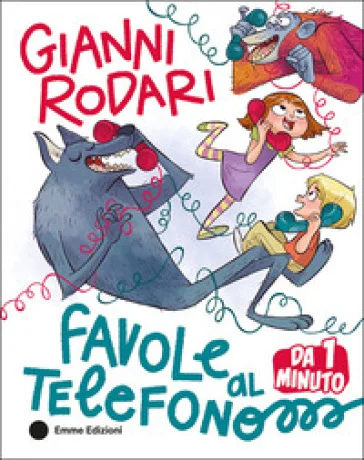 Favole al telefono da 1 minuto. Ediz. a colori Gianni Rodari