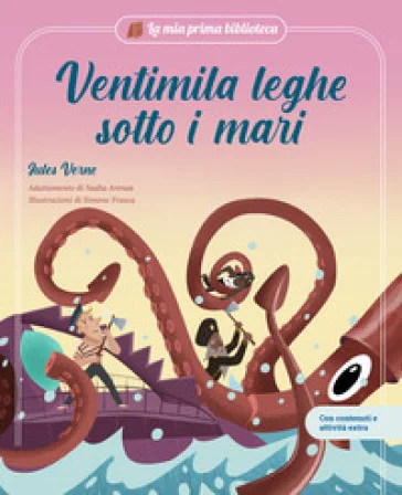 Ventimila leghe sotto i mari. Con contenuti e attività extra. Ediz. a colori Nadia Arenas