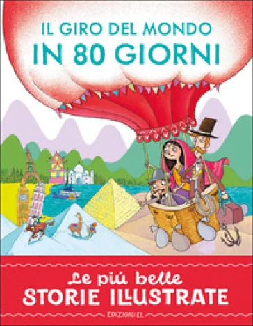 Il giro del mondo in 80 giorni. Stampatello maiuscolo. Ediz. a colori Stefano Bordiglioni