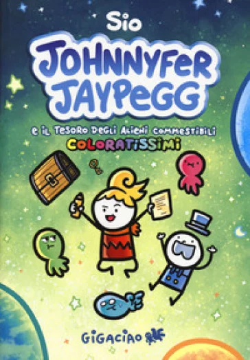 Johnnyfer Jaypegg e il tesoro degli alieni commestibili coloratissimi Sio