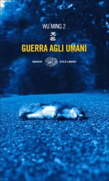 Guerra agli umani Wu Ming 2