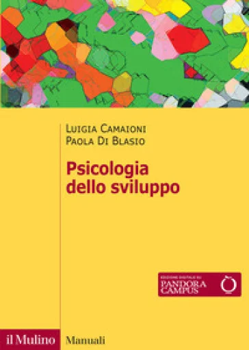 Psicologia dello sviluppo. Nuova ediz. Luigia Camaioni