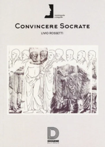 Convincere Socrate Livio Rossetti